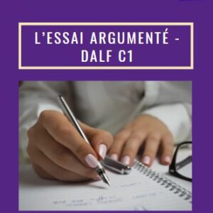 L'essai argumenté - DALF C1