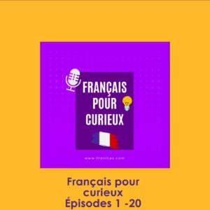 Français pour curieux - Épisodes 1-20