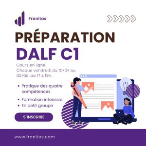 Votre objectif : le DALF C1